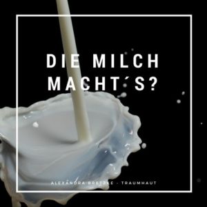 Die Milch machts